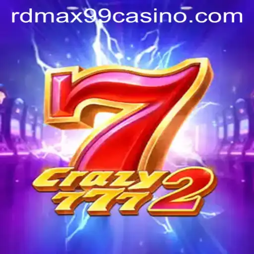 Exploring the Thrills of Crazy7772 at RDMax99 Casino